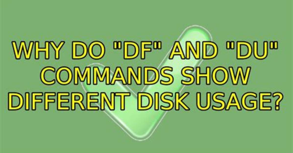 Why Do "Df" and "Du" Commands Show Different Disk Usage?