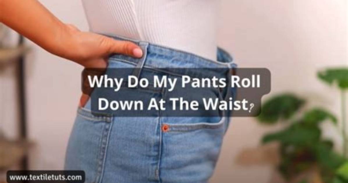 Why Do Girdles Roll Down?