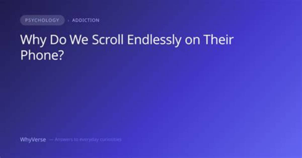 Why Do I Endlessly Scroll?