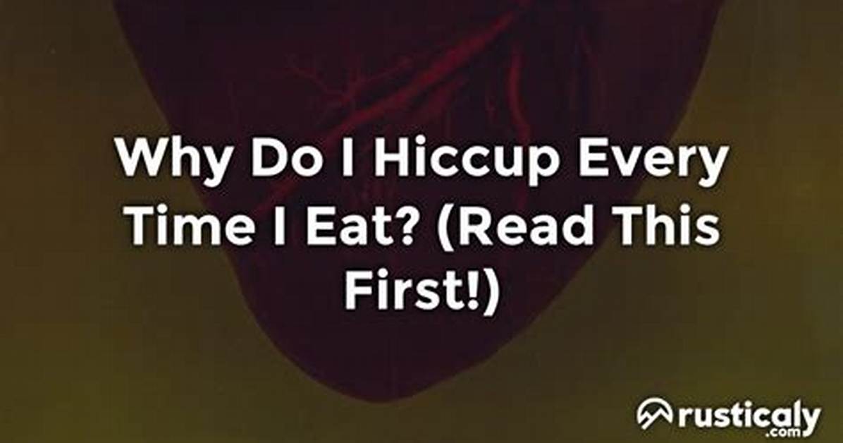 Why Do I Hiccup When I Eat?