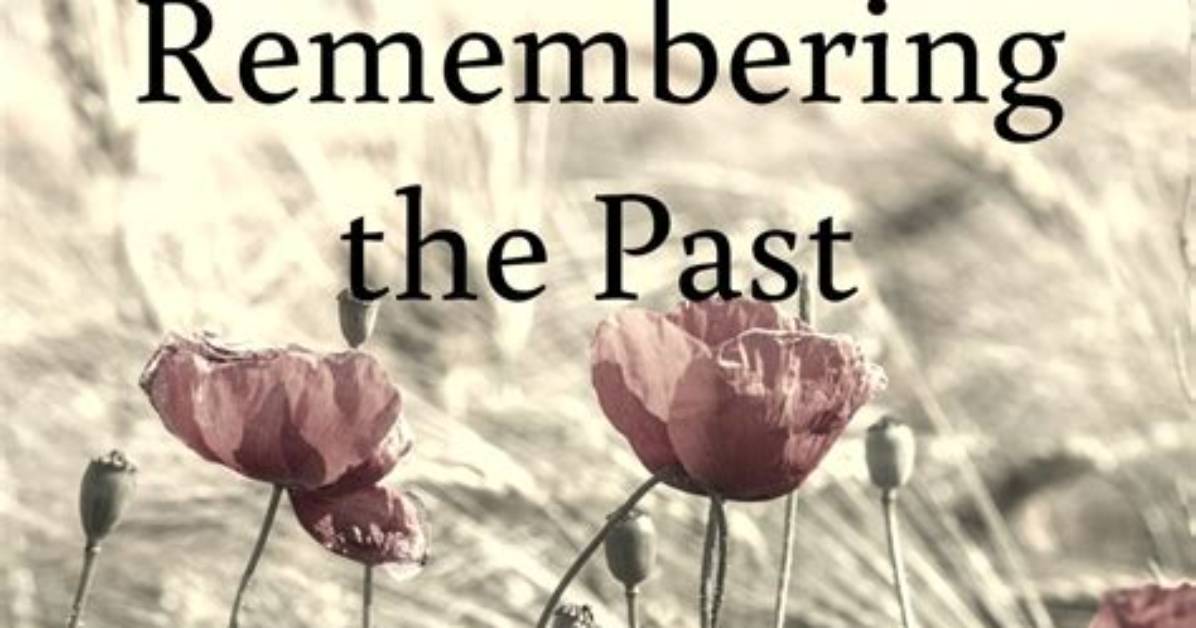 Why Do I Keep Remembering the Past?