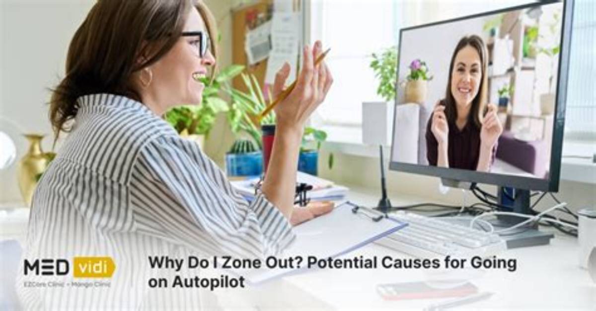 Why Do I Keep Zoning out So Much?