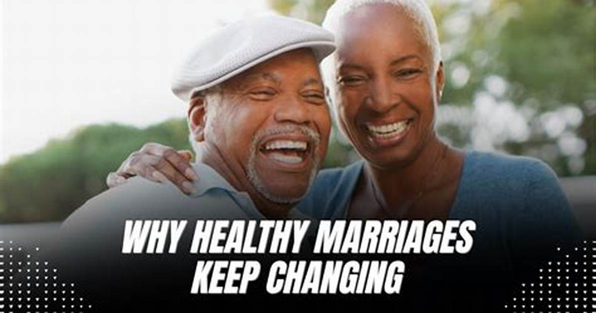 Why Do Marriages Change over Time?