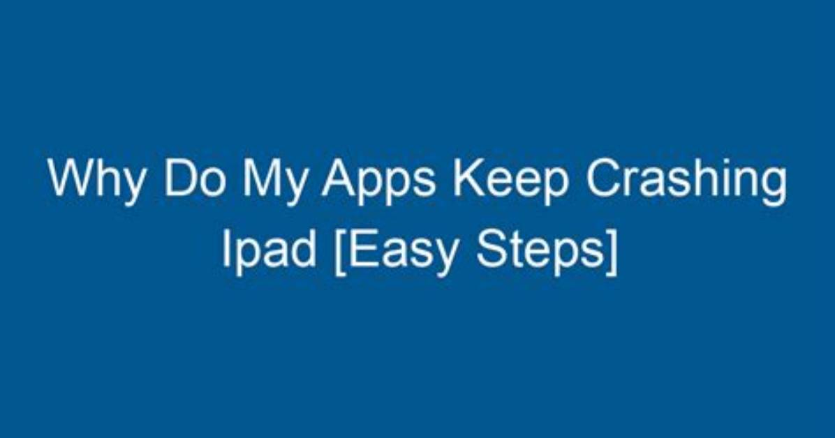 Why Do My Apps Keep Crashing iOS 14?