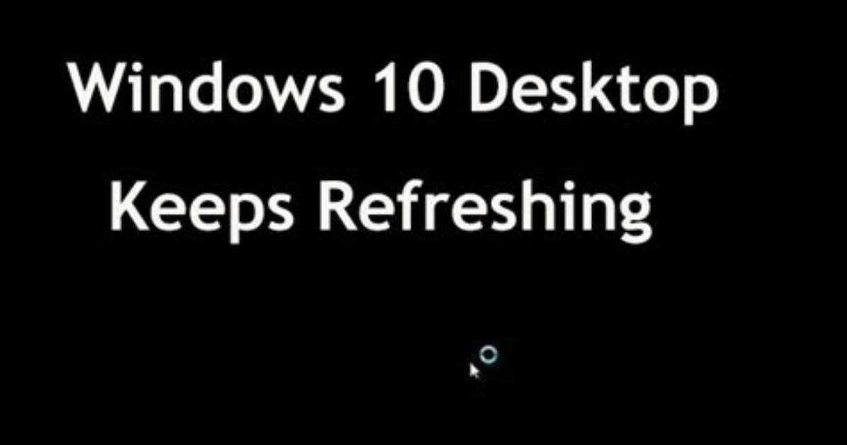 Why Do My Desktop Icons Keep Refreshing Windows 7?