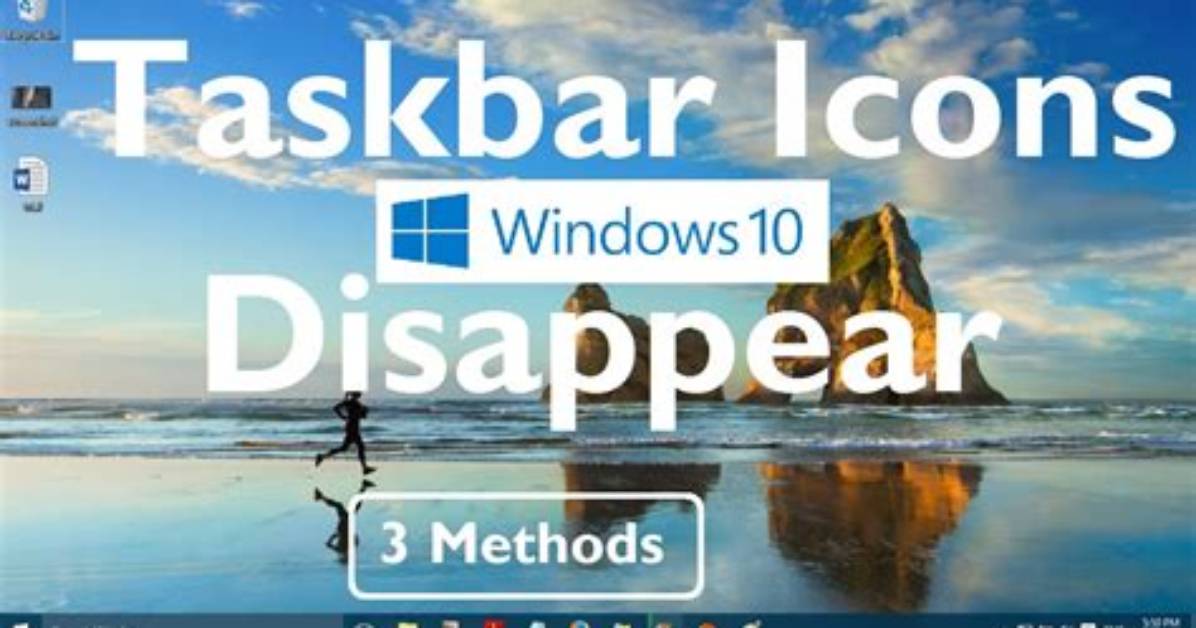 Why Do My Taskbar Icons Disappear Windows 10?