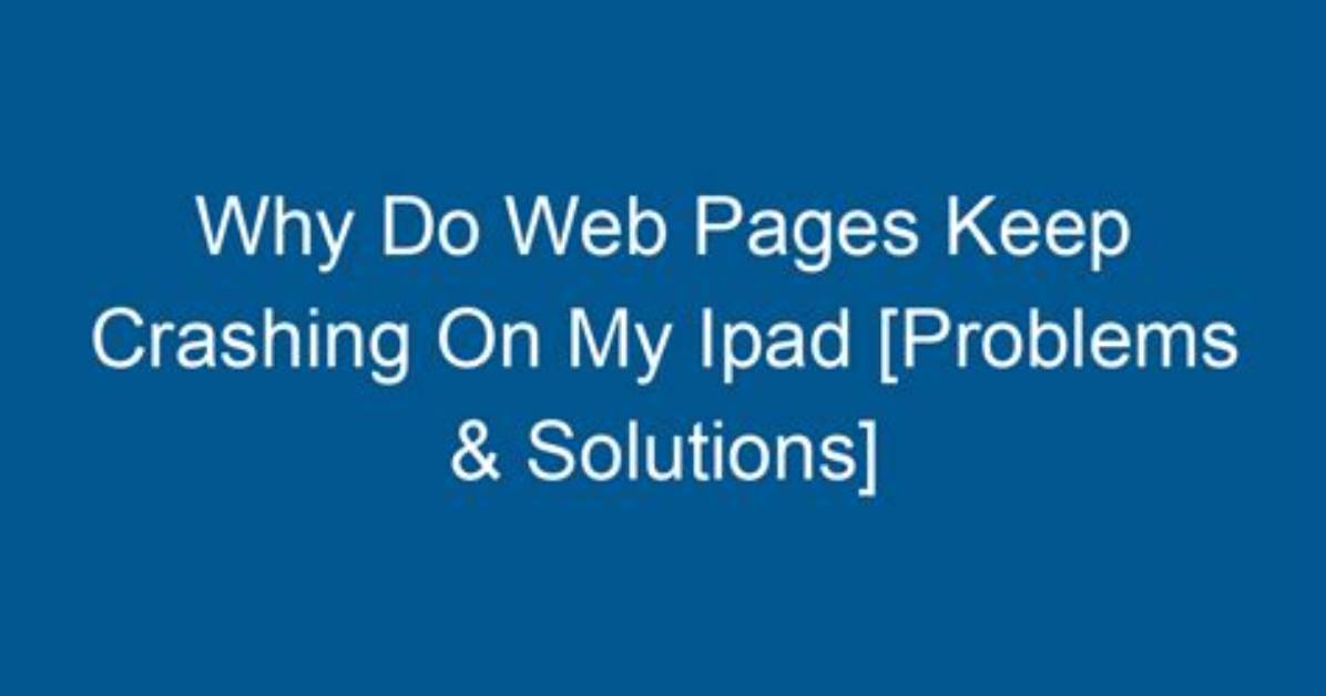 Why Do My Web Pages Keep Crashing?