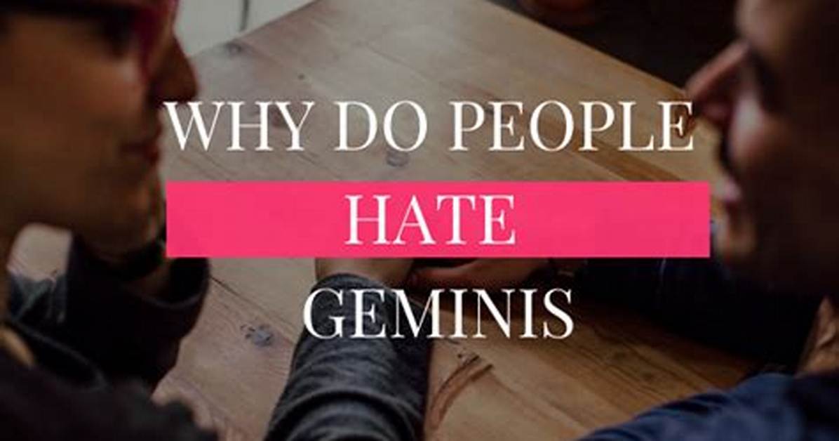 Why Do People Hate Geminis So Much?