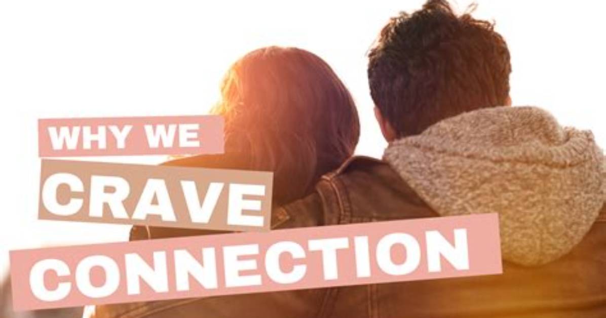 Why Do We Crave Relationships?
