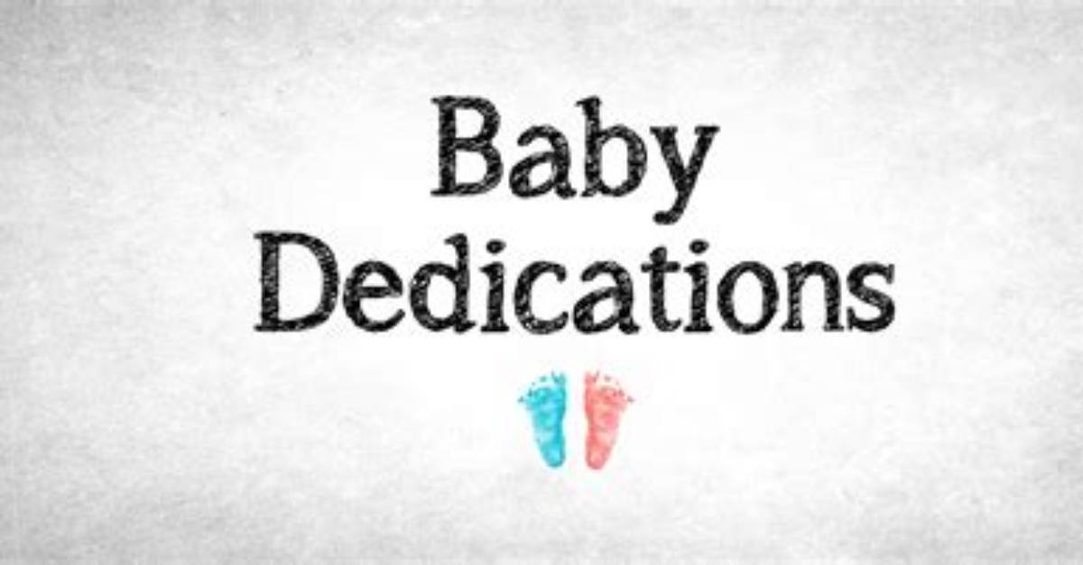 Why Do We Do Baby Dedications?