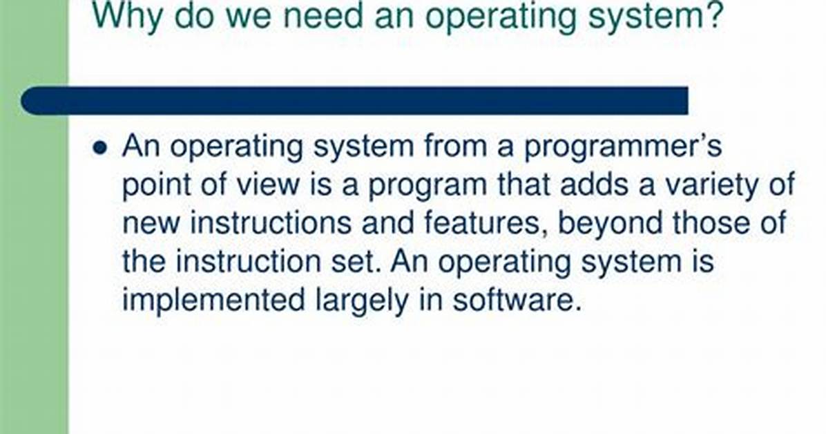 Why Do We Need an Operating System?