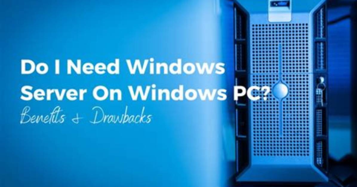 Why Do We Need Windows Server?