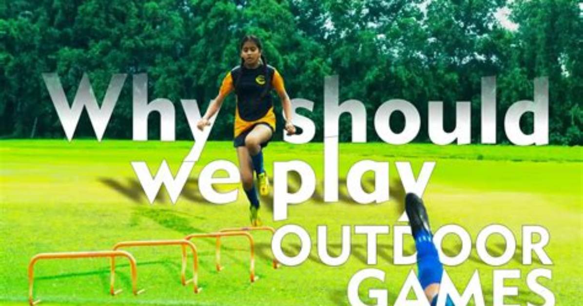 Why Do We Play Outdoor Games?