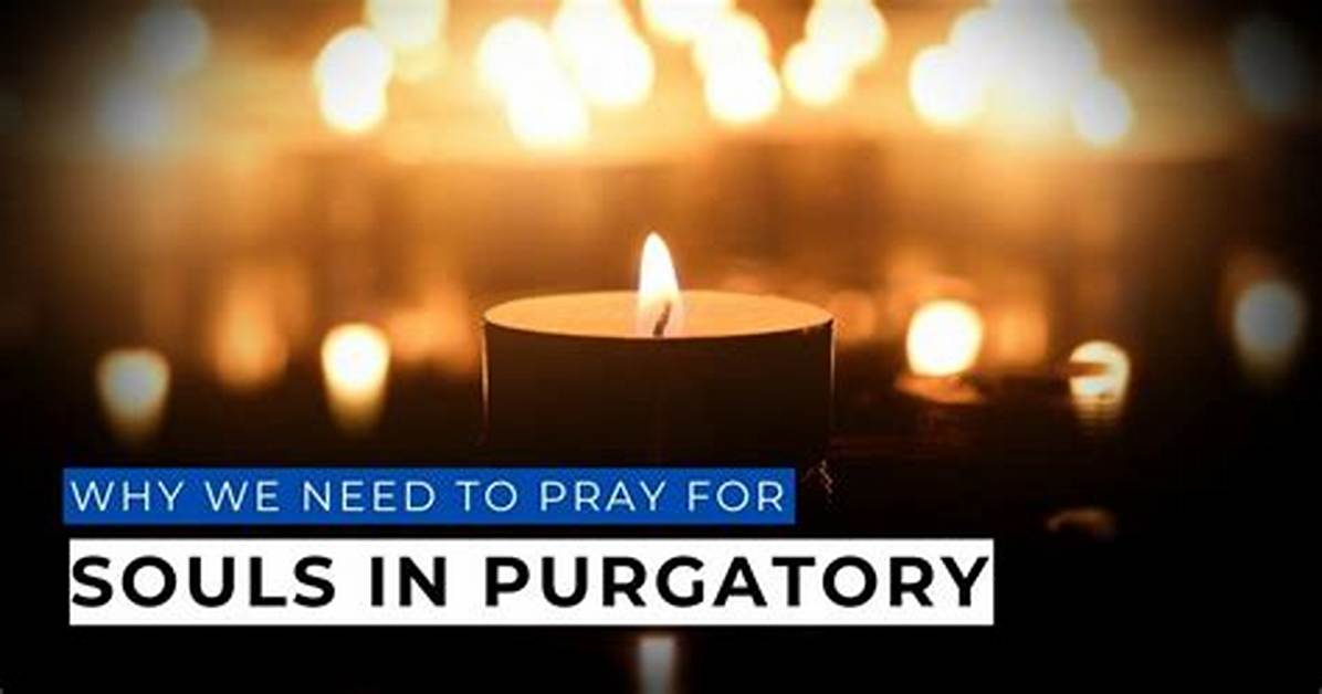 Why Do We Pray for Souls?