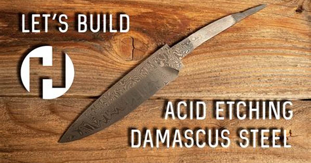 Why Do You Acid Etch a Knife?