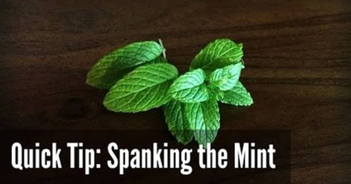 Why Do You Slap Mint Leaves