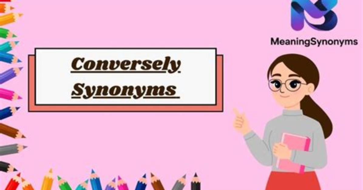 Why Does Conversely Mean?