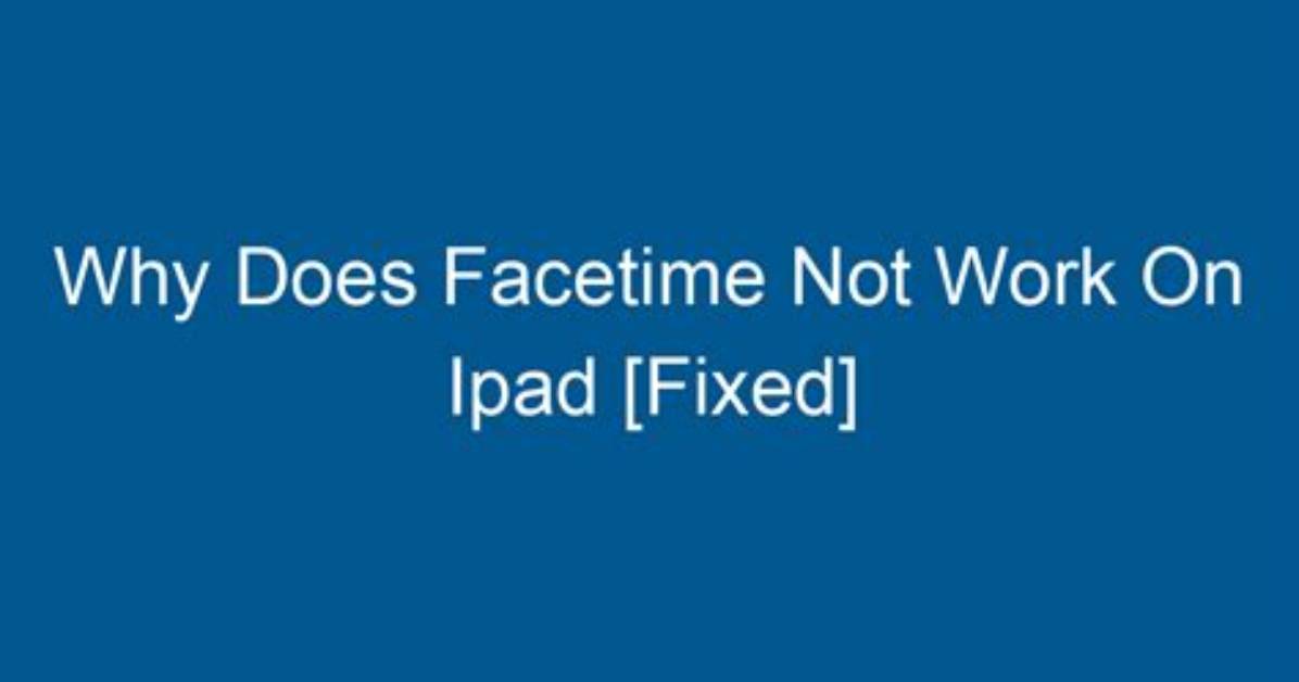 Why Does Facetime Not Work on iOS 14?