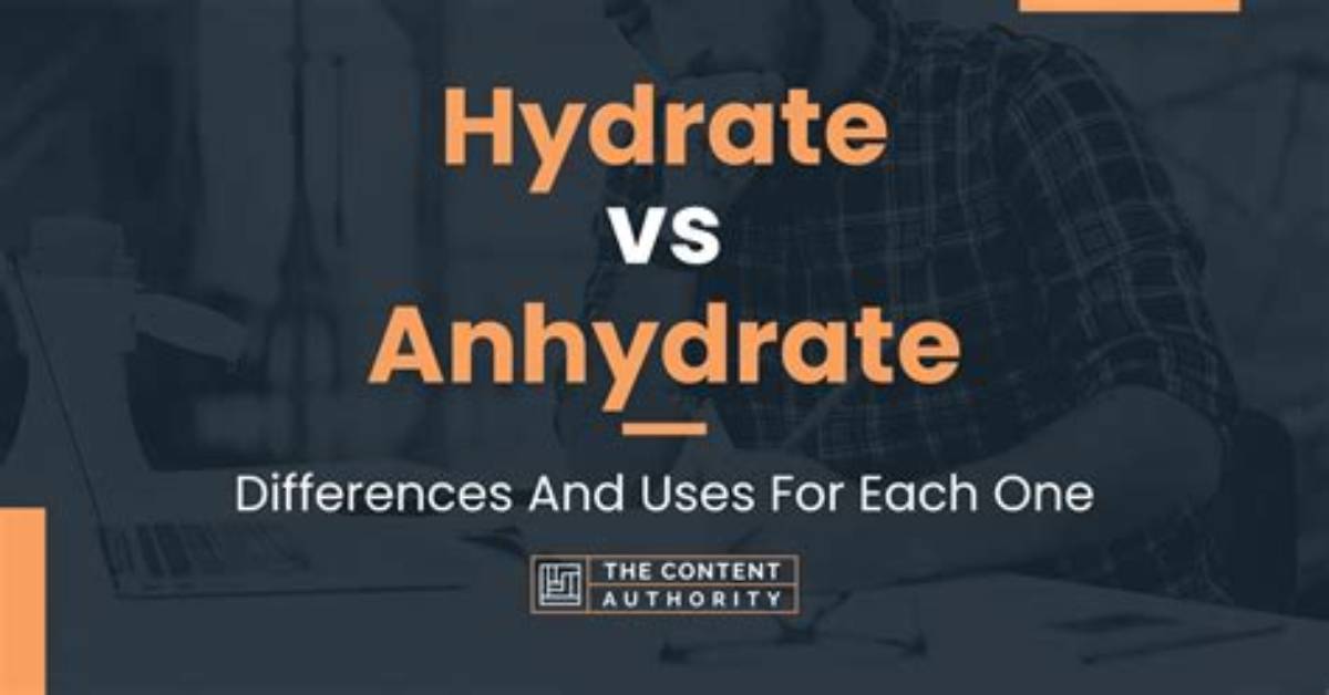 Why Does Hydrate Differ from an Anhydrate?
