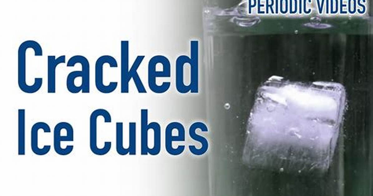 Why Does Ice Crack When Put into Water