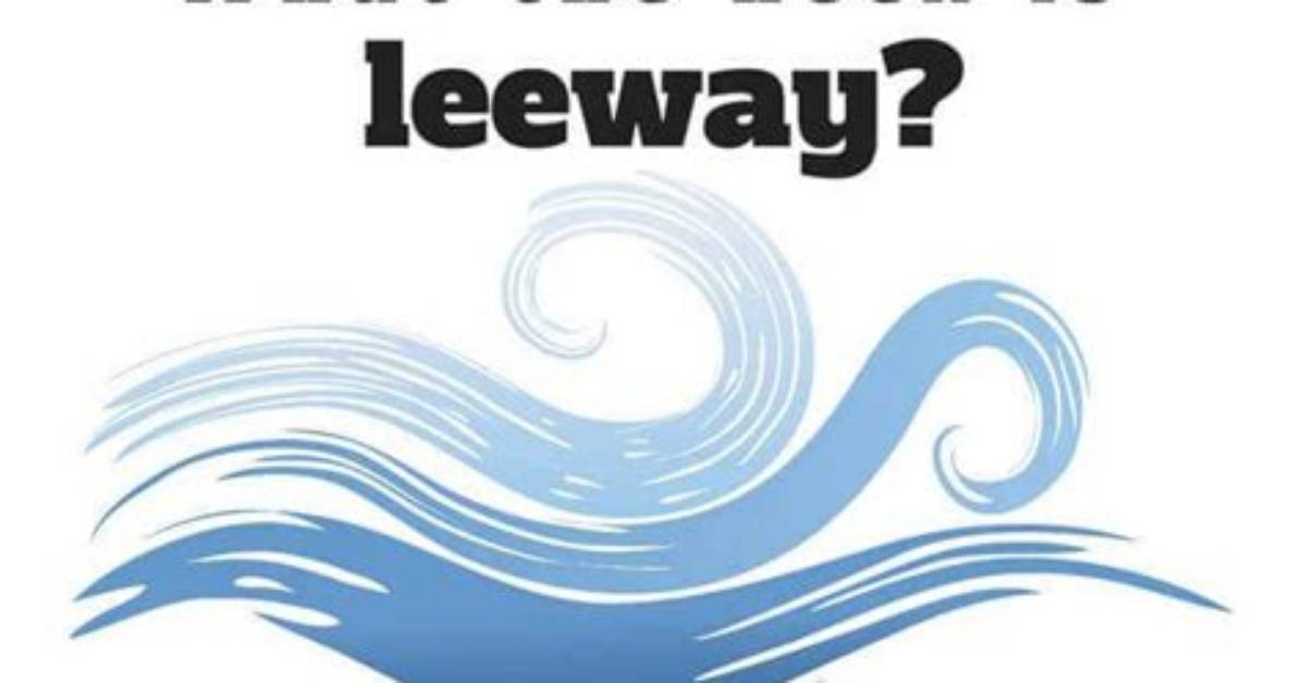 Why Does Leeway Mean?