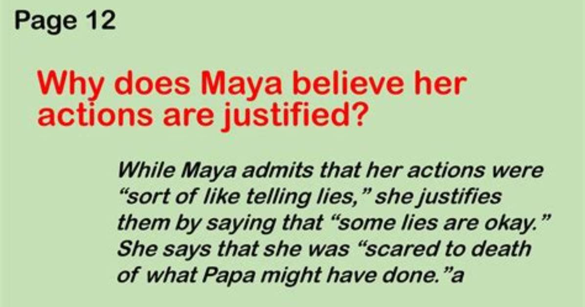 Why Does Maya Believe Her Actions Are Justified