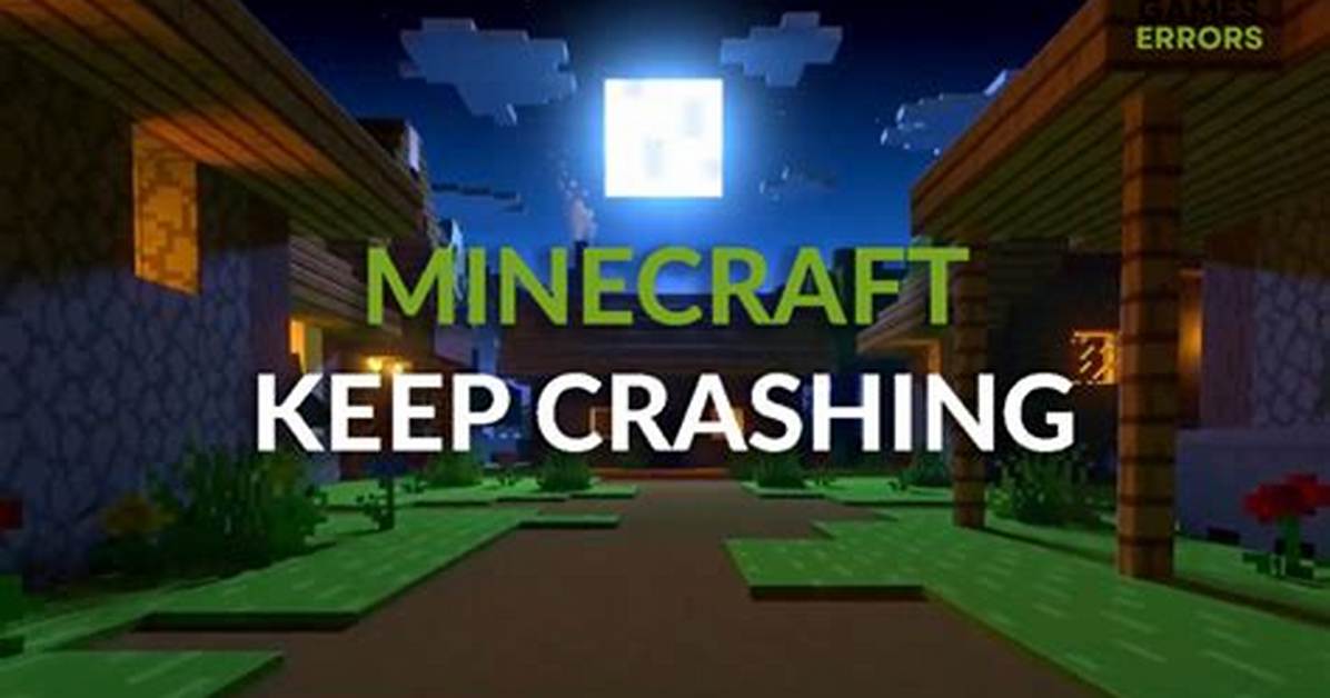 Why Does Minecraft Keep Crashing