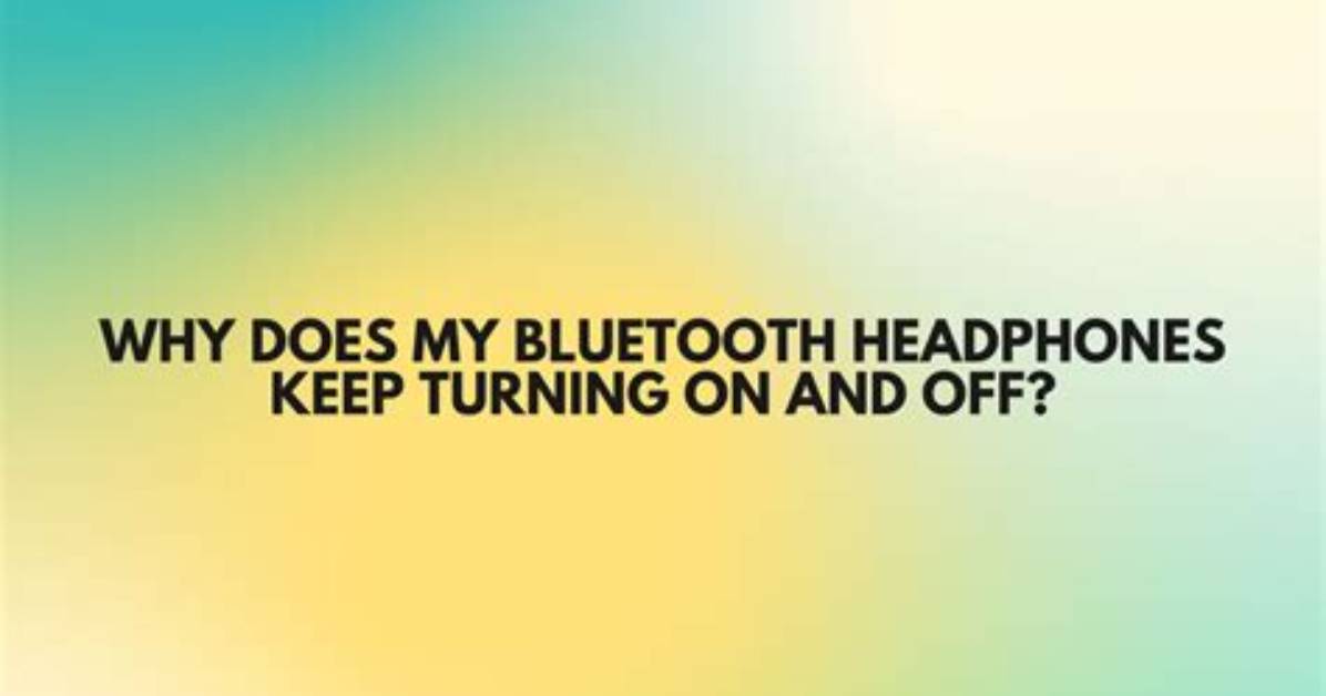 Why Does My Bluetooth Keep Turning On