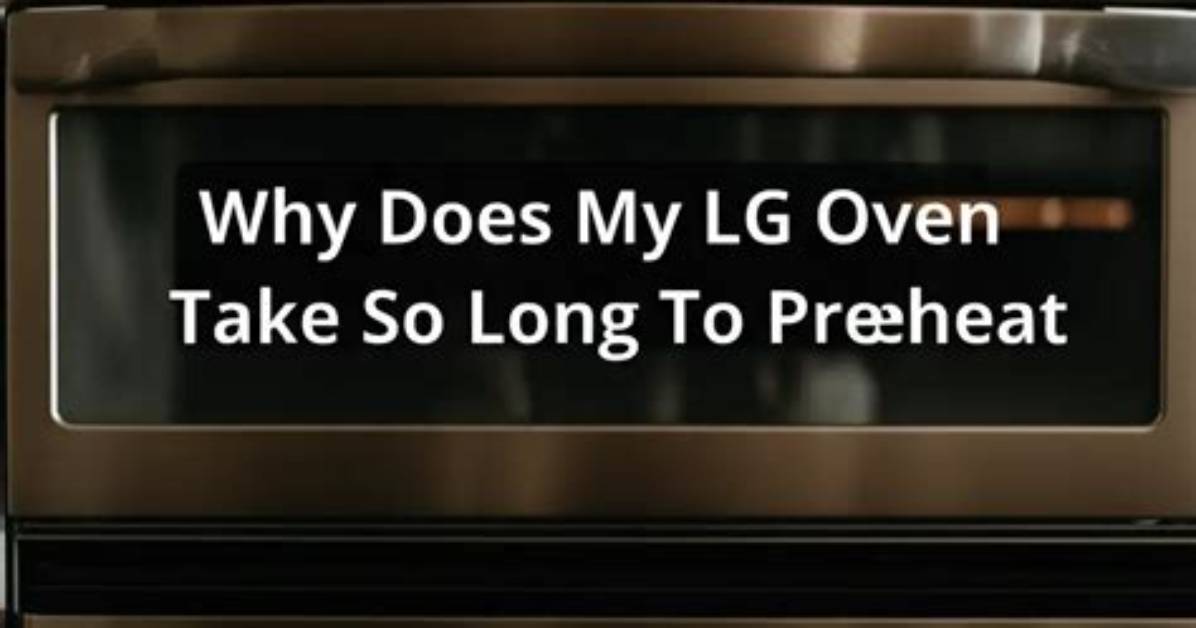Why Does My Oven Take So Long to Preheat