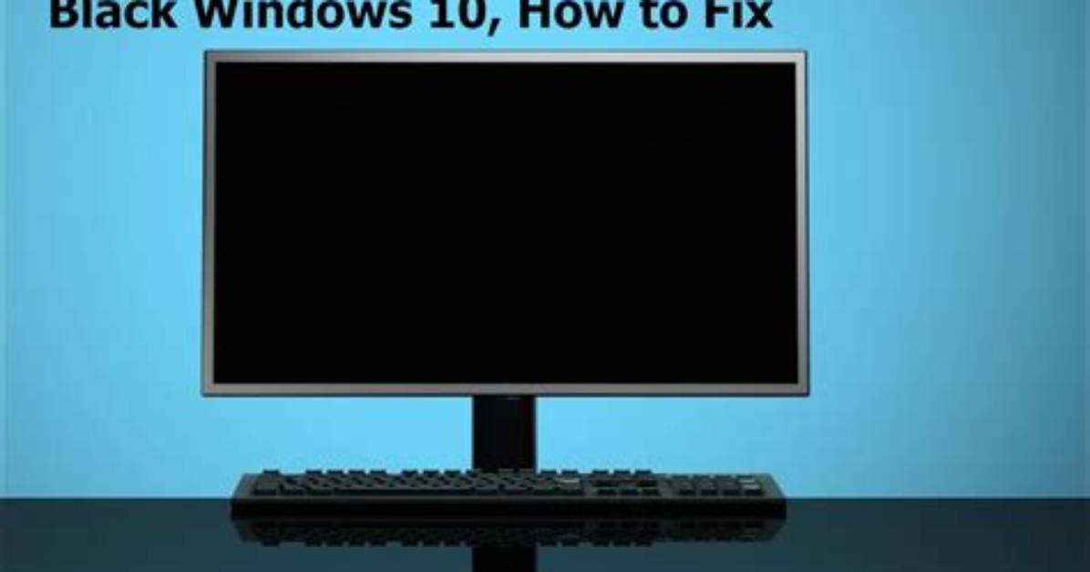 Why Does My Screen Go Black Windows 10?