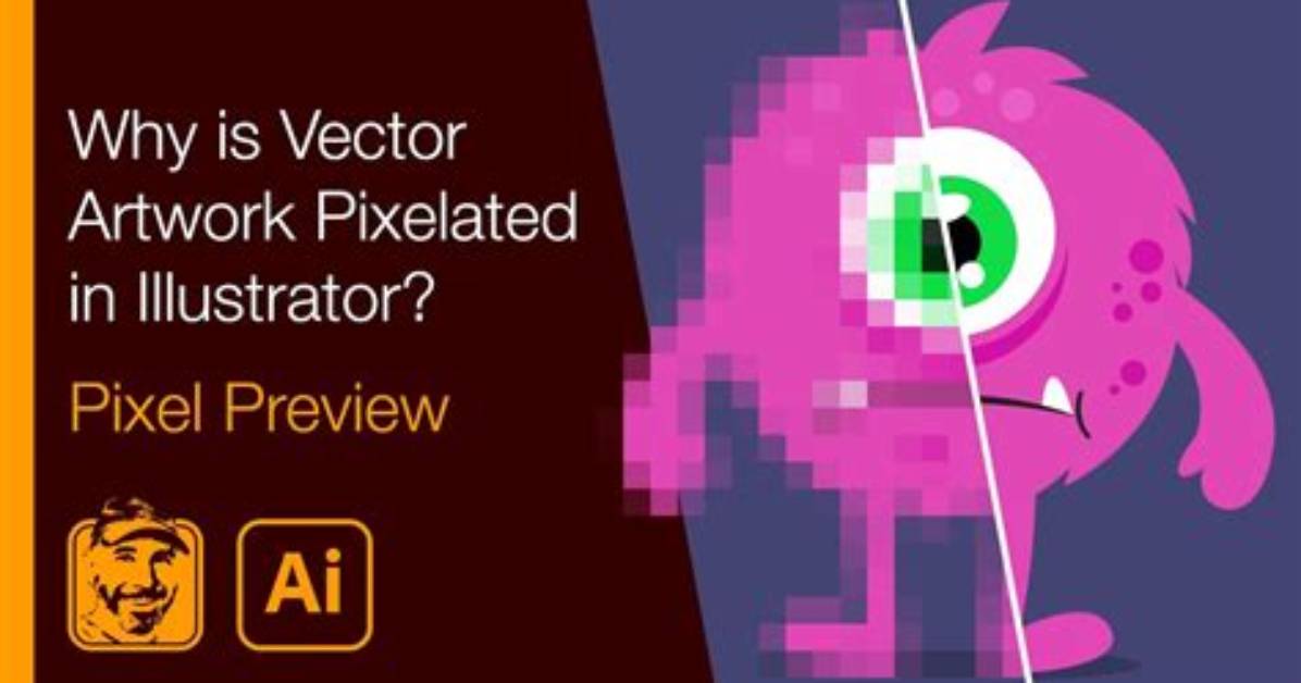 Why Does My Vector Look Pixelated in Illustrator?