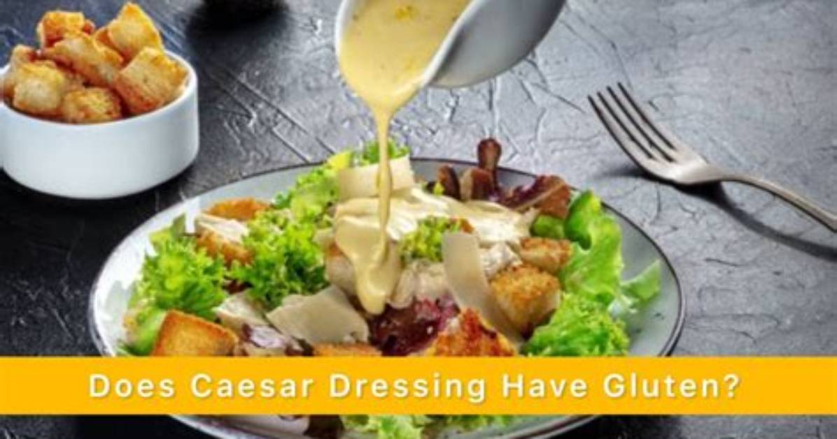 Why Does Salad Dressing Have Gluten