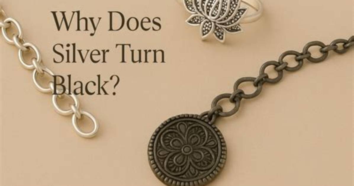 Why Does Silver Change Colour?