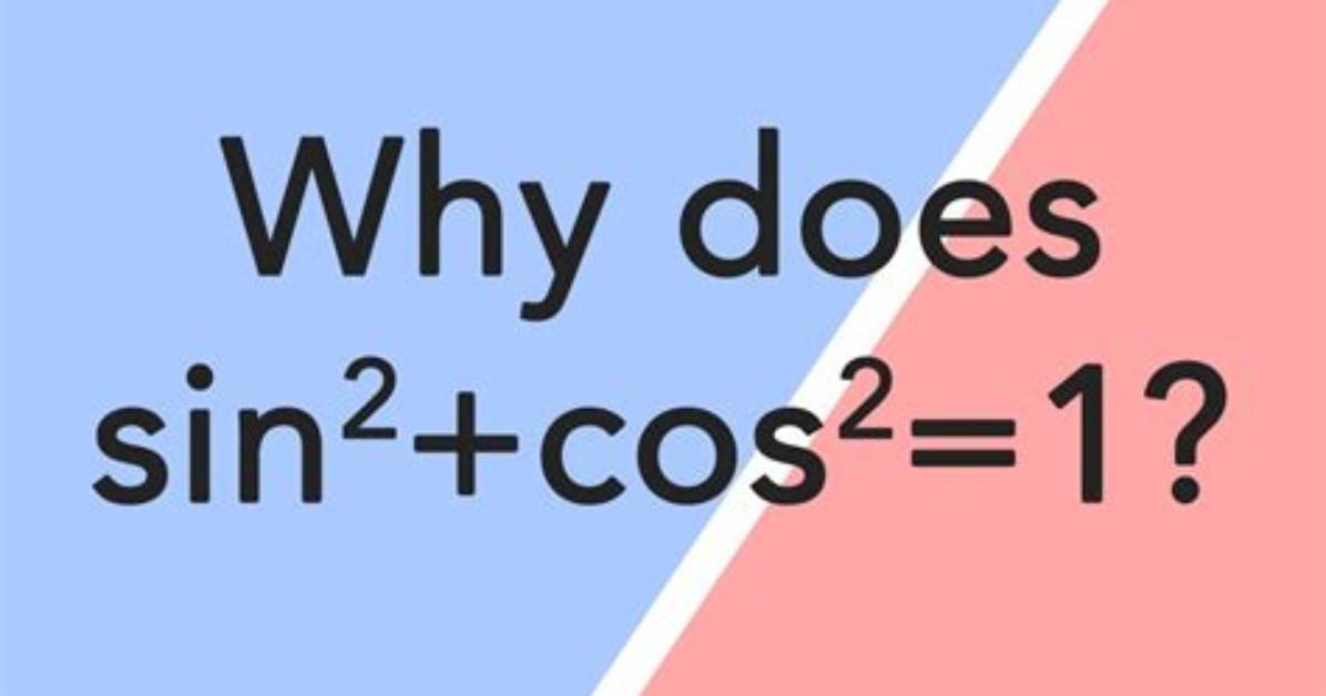 Why Does Sin Squared Cos Squared 1