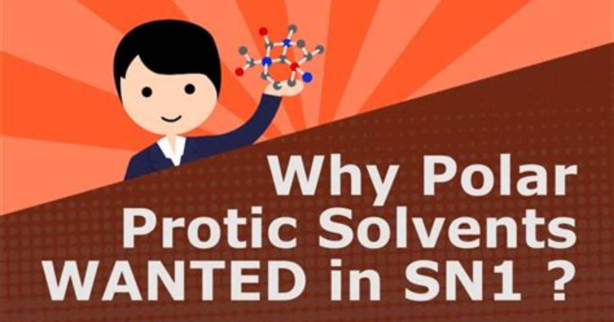 Why Does Sn1 Prefer Protic
