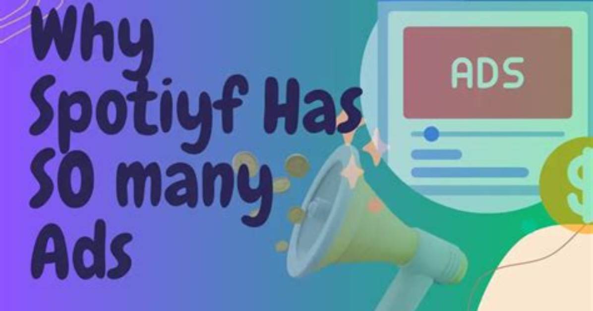 Why Does Spotify Have So Many Ads