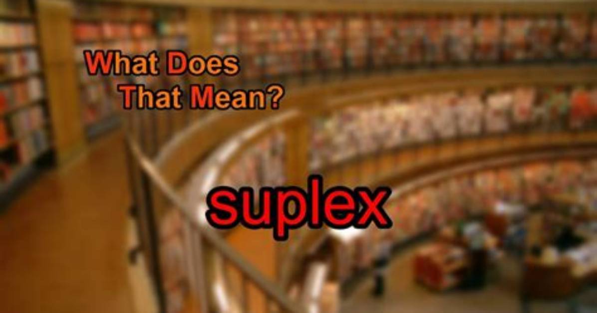Why Does Suplex Mean?