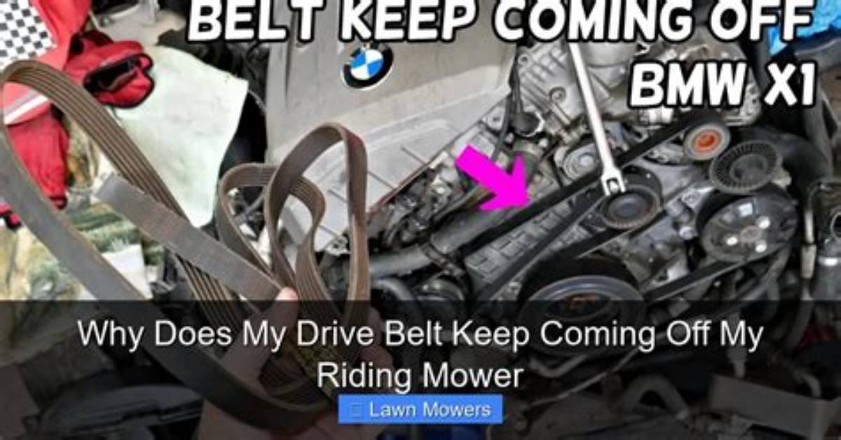 Why Does the Belt Keep Coming off My Riding Mower