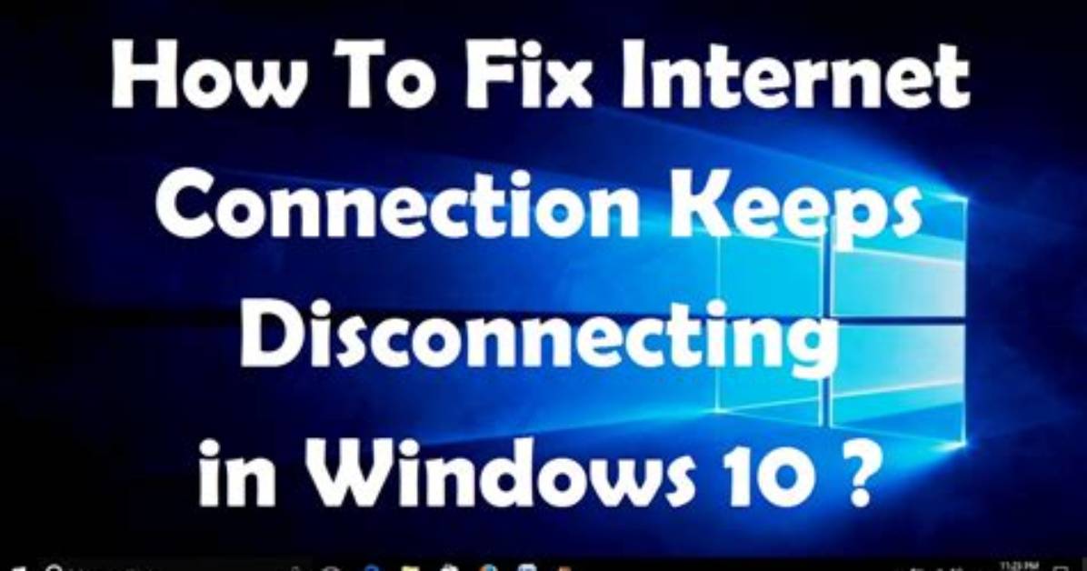 Why Does Windows 10 Keep Losing Internet Connection?