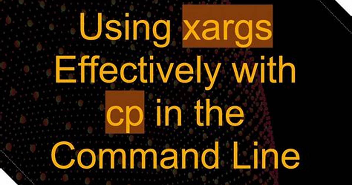 Why Does Xargs with Cp Fail for Recursion?
