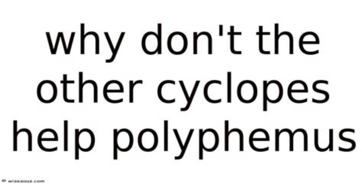 Why Don't the Other Cyclopes Help Polyphemus?