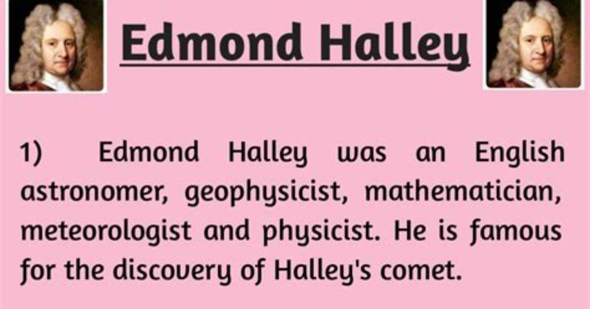 Why Edmond Halley Study Significant?