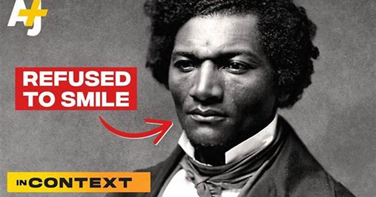 Why Frederick Douglass Never Smiled?