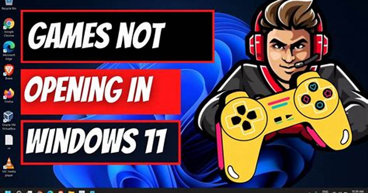 Why Games Are Not Working in Windows 7?