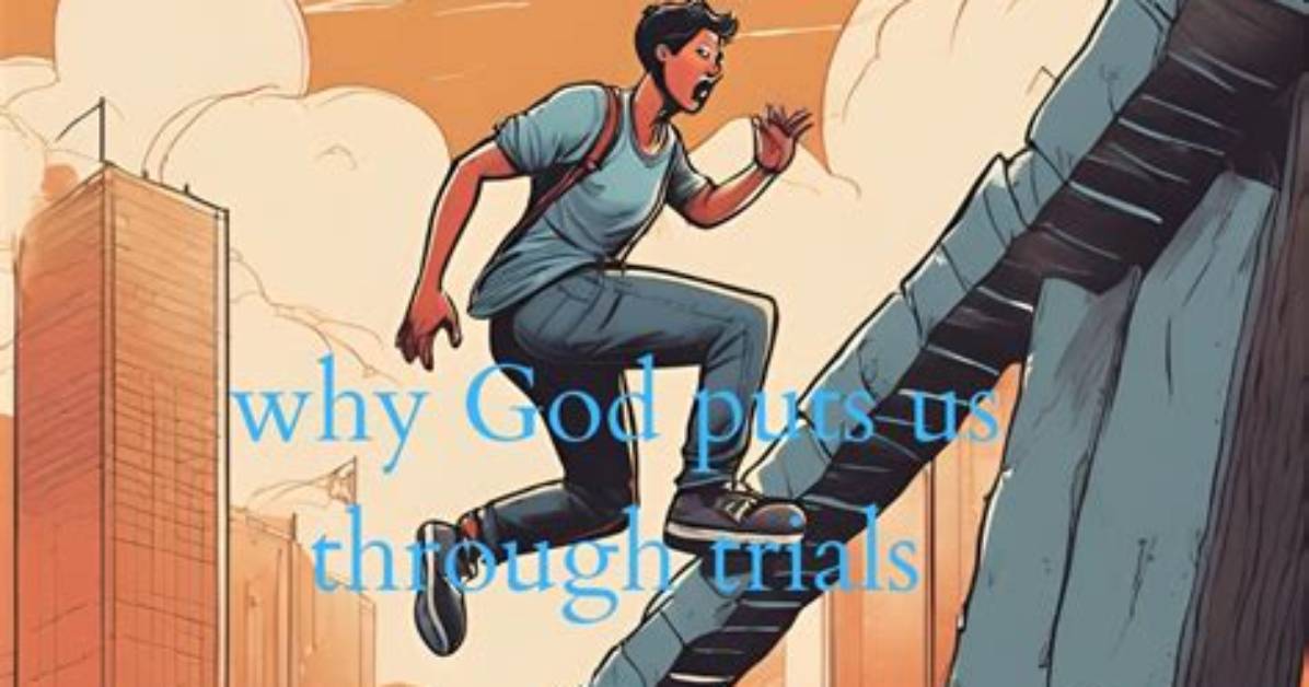 Why God Puts Us Through the Fire?