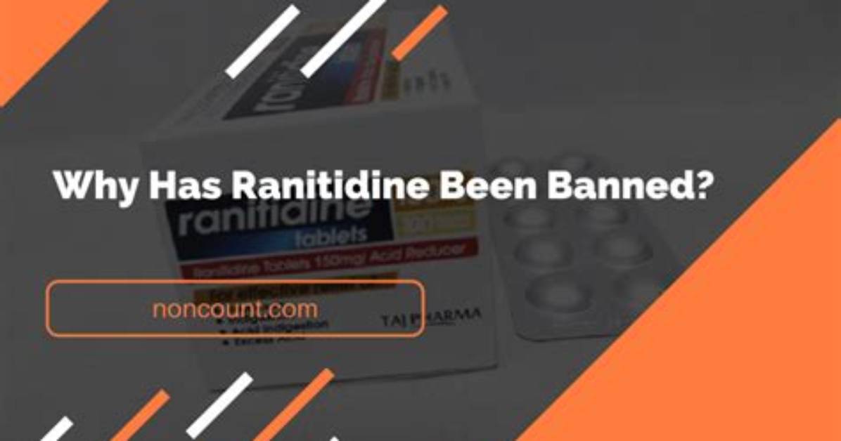 Why Has Ranitidine Been Withdrawn?
