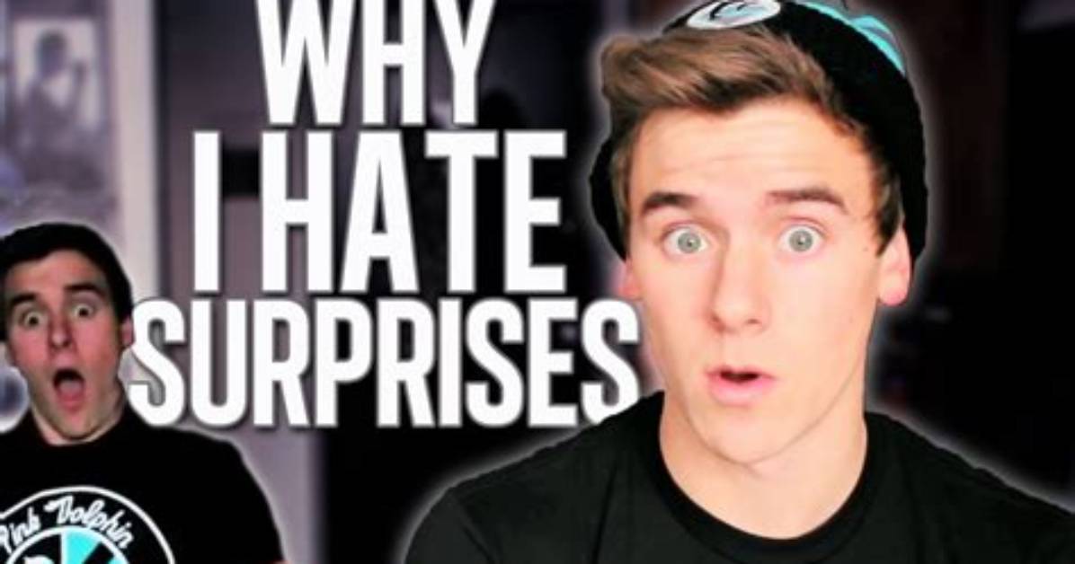 Why I Hate Surprises?