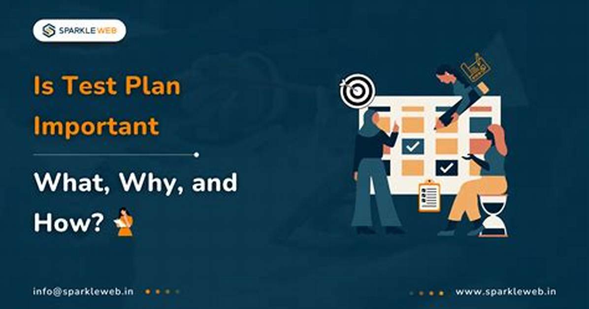 Why Is a Test Plan Important