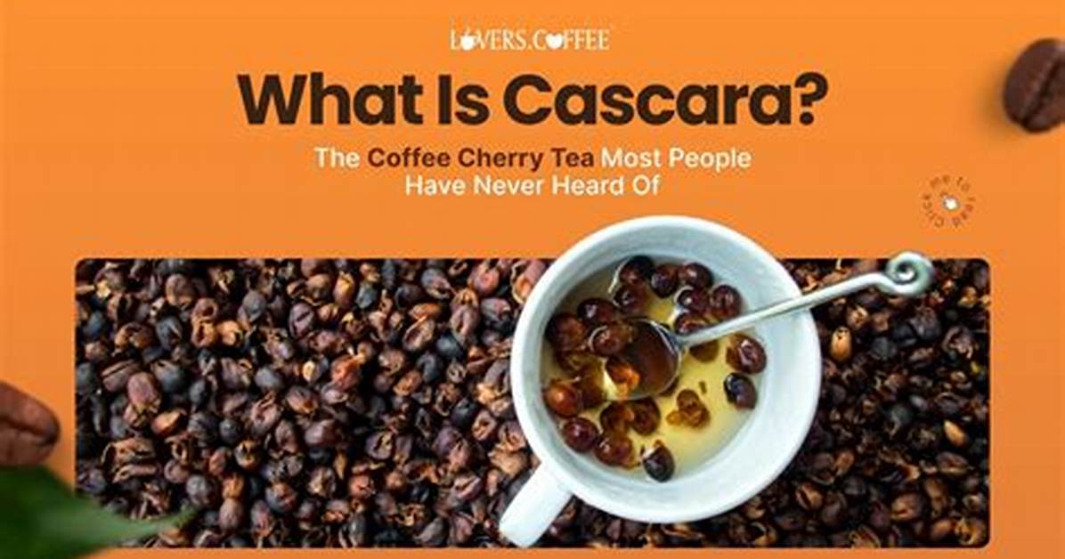 Why Is Cascara Bad?