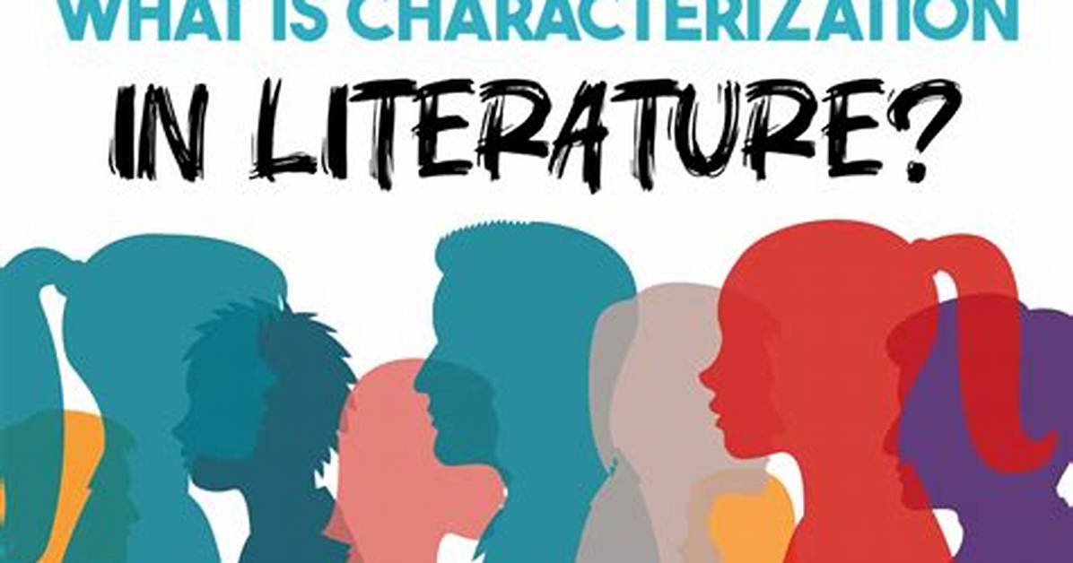 Why Is Characterisation Important?